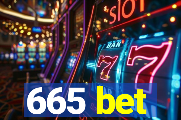 665 bet